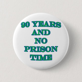 Badge Rond 5 Cm 90 et aucune peine de prison