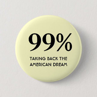 Badge Rond 5 Cm 99% - Rapporter le rêve américain