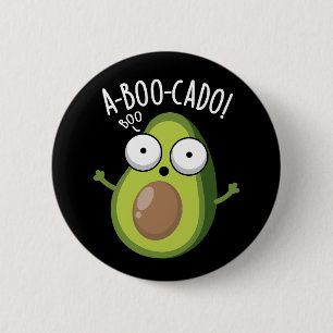 Badge Rond 5 Cm A-boo-cado Amusant Avocado Puns d'Effraction Dark 