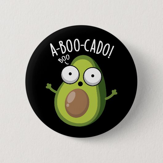 Badge Rond 5 Cm A-boo-cado Amusant Avocado Puns d'Effraction Dark (Devant)