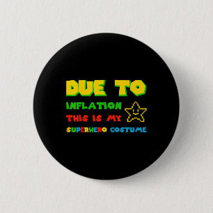 Badge Rond 5 Cm A Cause De L'Inflation, C'Est Ma Salle De Costume 