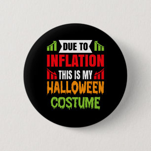 Badge Rond 5 Cm A Cause De L'Inflation C'Est Mon Costume D'Hallowe