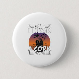 Badge Rond 5 Cm A Entendu Le Bouchon De Liège Éclater Maison Hanté