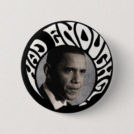 Badge Rond 5 Cm A eu assez de pinback d'Obama (Devant)