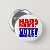 Badge Rond 5 Cm A eu assez ? Vote Democratic ! (Devant & derrière)
