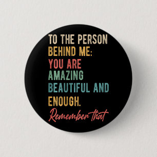 Badge Rond 5 Cm À La Personne Derrière Moi Vous Comptez L'Amour De