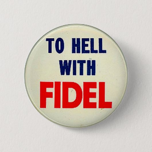 Badge Rond 5 Cm À l'enfer avec Fidel (Devant)