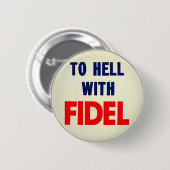 Badge Rond 5 Cm À l'enfer avec Fidel (Devant & derrière)