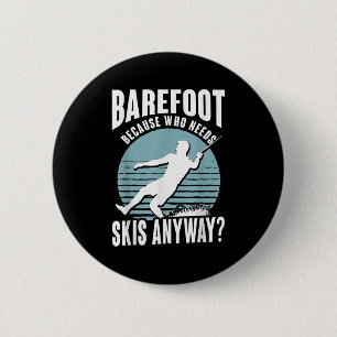 Badge Rond 5 Cm À pied qui a besoin de skis de toute façon Humoris