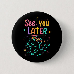Badge Rond 5 Cm À plus tard professeur été alligator