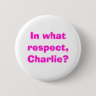 Badge Rond 5 Cm À quel égard, Charlie ?