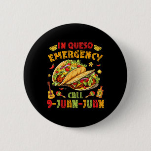 Badge Rond 5 Cm À Queso Taco Appel d'urgence 9-juan-juan Funny Cin