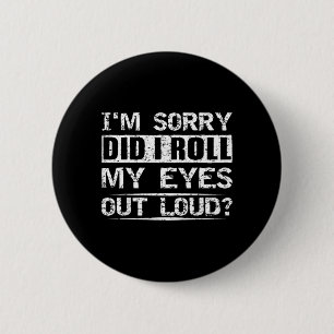Badge Rond 5 Cm A-t-on Roulé des Yeux à Haute Voix Tee Sarcastique