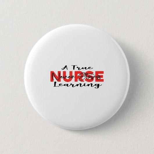 Badge Rond 5 Cm A True Nurse Never Stops Learning Quote Nursing Mo (Devant)
