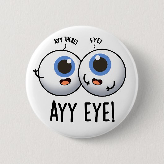 Badge Rond 5 Cm Aay Eye Funny AI Pun (Devant)
