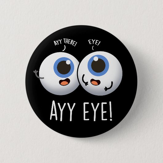 Badge Rond 5 Cm Aay Eye Funny AI Pun Dark BG (Devant)