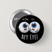Badge Rond 5 Cm Aay Eye Funny AI Pun Dark BG (Devant & derrière)