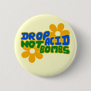Badge Rond 5 Cm Abandonner l'acide, pas les bombes