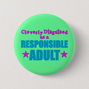 Badge Rond 5 Cm Abilement déguisé en tant qu'adulte responsable