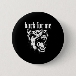 Badge Rond 5 Cm Aboyer pour moi gothique chien féroce