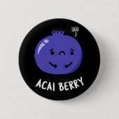 Badge Rond 5 Cm Acai Berry Funny Fruit Pun Dark BG (Devant)