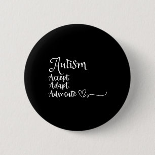 Badge Rond 5 Cm Accepter Adapt Advocate Autism Support Funny Autis