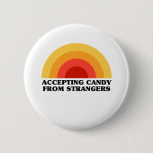 Badge Rond 5 Cm Accepter des bonbons d'étrangers - Drôle Slogan Ne (Devant)