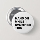 Badge Rond 5 Cm Accrochez-vous pendant que je surpense ce noir et  (Devant & derrière)