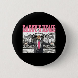 Badge Rond 5 Cm Accueil de papa Chemise Trump Femmes Hommes Enfant