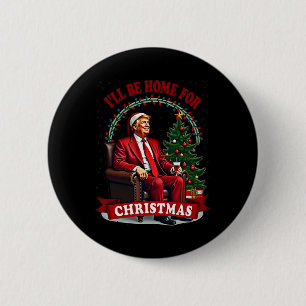 Badge Rond 5 Cm Accueil de papa Je serai à la maison pour Noël Tru