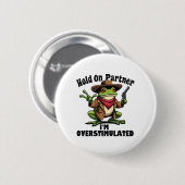 Badge Rond 5 Cm Accusez votre partenaire de surstimuler Frog ADHD (Devant & derrière)