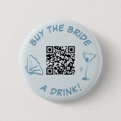 Badge Rond 5 Cm Acheter la mariée une boisson Bachelorette Party Q (Devant)