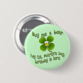 Badge Rond 5 Cm Acheter une bière Mon anniversaire est ici St Pat' (Devant & derrière)