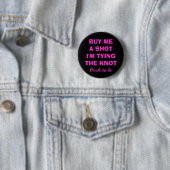 Badge Rond 5 Cm Achetez-moi un tir que j'attache le bouton de (En situation)