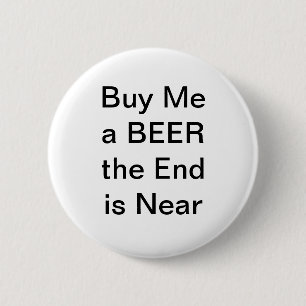 Badge Rond 5 Cm Achetez-moi une bière que l'extrémité est près