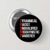 Badge Rond 5 Cm Acronyme drôle anti-Trump (Devant & derrière)