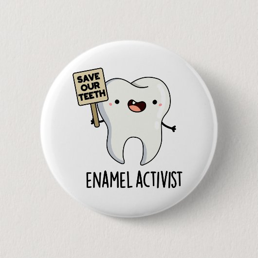 Badge Rond 5 Cm Activiste Enamel Funny Dental Tooth Pun (Devant)