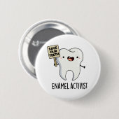 Badge Rond 5 Cm Activiste Enamel Funny Dental Tooth Pun (Devant & derrière)