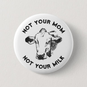 Badge Rond 5 Cm Activiste végétalien   Pas ton lait pas ta maman