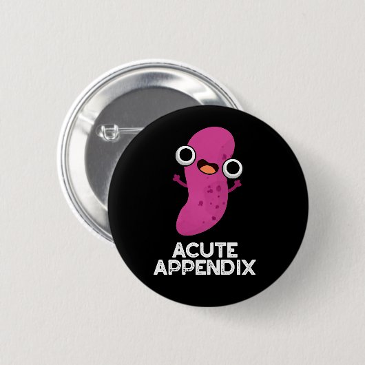 Badge Rond 5 Cm Acute Appendix Funny Body Parts Pun Dark BG (Devant & derrière)