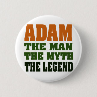 Badge Rond 5 Cm Adam - l'homme, le mythe, la légende !