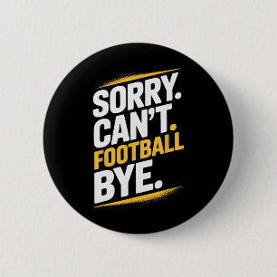 Badge Rond 5 Cm Adieu Footll Désolé, ne peut pas Joueurs de footba