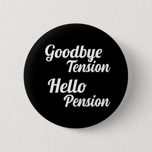 Badge Rond 5 Cm Adieu Tension Bonjour Pension Fun Retraite (Devant)