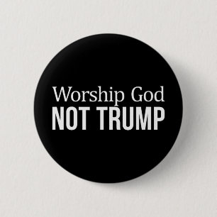 Badge Rond 5 Cm Adorez Dieu - Pas Trump -