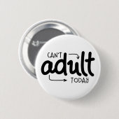 Badge Rond 5 Cm Adulte aujourd'hui (Devant & derrière)