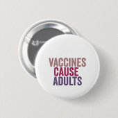 Badge Rond 5 Cm Adultes de cause de vaccins (Devant & derrière)