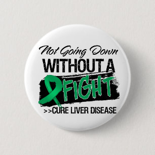 Badge Rond 5 Cm Affection hépatique ne descendant pas sans combat