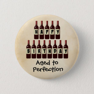 Badge Rond 5 Cm Âgé à la perfection Amateur de vin Joyeux annivers