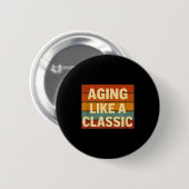 Badge Rond 5 Cm Aging Like Clic Funny Retro Sarcastic Birthday (Devant & derrière)