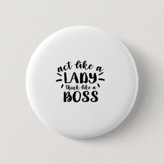 Badge Rond 5 Cm Agis comme une dame pense comme un patron